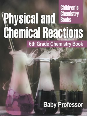 cover image of Physical and Chemical Reactions --6th Grade Chemistry Book--Children's Chemistry Books